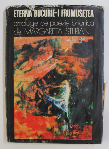 ETERNA BUCURIE - I FRUMUSETEA , antologie , traducere , note , selectia ilustratilor si coperta de MARGARETA STERIAN , 1977 , DEDICATIE*