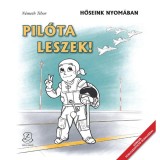 Pil&oacute;ta leszek! - Hőseink nyom&aacute;ban