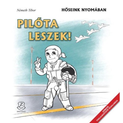 Pil&amp;oacute;ta leszek! - Hőseink nyom&amp;aacute;ban foto