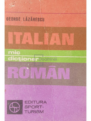 George Lazarescu - Mic dictionar italian-roman (editia 1982) foto