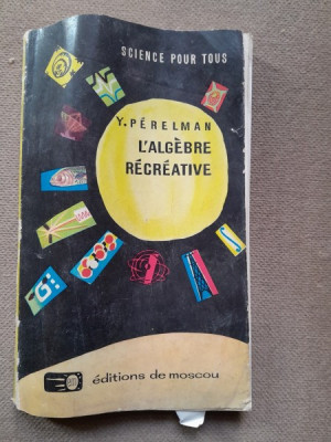 L&amp;#039;algebre recreative - Perelman foto