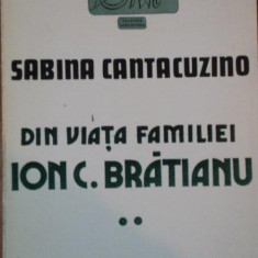 DIN VIATA FAMILIEI I.C. BRATIANU de SABINA CANTACUZINO VOL. II