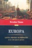 Europa Lupta Pentru Supravietuire De La 1453 Pana In Prezent - Brendan Simms , O79, Polirom
