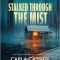 Stalked Through the Mist