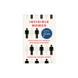 Invisible Women: Data Bias in a World Designed for Men