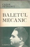 Baletul mecanic de Cezar Petrescu - Roman Clasic Editie 1987 Editura Junimea Coperta Cartonata Carte Romane Celebre Literatura Romana
