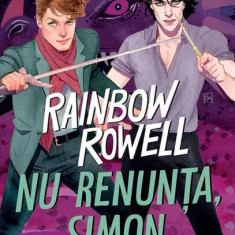 Nu renunța, Simon - Hardcover - Rainbow Rowell - Young Art