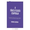 A t&ouml;k&eacute;letess&eacute;g csapd&aacute;ja - Az &bdquo;el&eacute;g j&oacute;&rdquo; hatalma egy olyan vil&aacute;gban, amely mindig t&ouml;bbet &eacute;s t&ouml;bbet v&aacute;r el - Thomas Curran