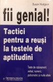 Fii genial! Tactici pentru a reusi la testele de aptitudini