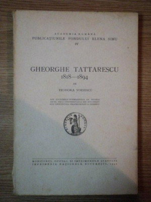 GHEORGHE TATTARESCU 1818-1894 de TEODORA VOINESCU , 1940 foto
