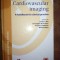 Cardiovascular imaging a handbook for clinical practice- Jeroen J. Bax, Christopher M. Kramer