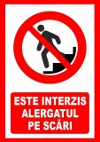 Placuta este interzis alergatul pe scari