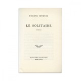 Eug&egrave;ne Ionesco - Le Solitaire, 1973, Dedicație Olografă, Ediție Limitată, Bibliofilie