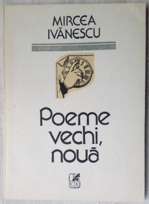 MIRCEA IVANESCU - POEME VECHI, NOUA (editia princeps, 1989) foto