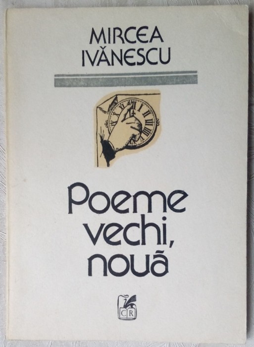MIRCEA IVANESCU - POEME VECHI, NOUA (editia princeps, 1989)