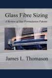 Glass Fibre Sizing: A Review of Size Formulation Patents