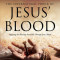 The Supernatural Power of Jesus&#039; Blood: 5 Dimensions of Blessing Available Through Jesus&#039; Blood