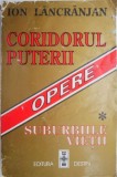 Coridorul puterii, vol. I. Suburbiile vietii &ndash; Ion Lancranjan (coperta uzata)