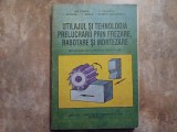 Utilajul si tehnologia prelucrarii prin frezare, rabotare si mortezare - Gh Calea, 1990