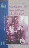 Jacques Salome - Vorbeste-mi, am atatea sa-ti spun (Editia: 2002)