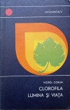 CLOROFILA, LUMINA SI VIATA-VIOREL SORAN-347584