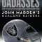 Badasses: The Legend of Snake, Foo, Dr. Death, and John Madden&#039;s Oakland Raiders