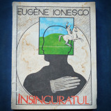 INSINGURATUL - EUGENE IONESCO
