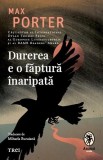 Durerea e o făptură &icirc;naripată - Paperback brosat - Max Porter - Trei
