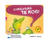 O prăjitură, te rog! PB - Paperback brosat - Jennifer E. Morris - Paralela 45