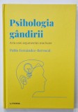 PSIHOLOGIA GANDIRII , ARTA UNEI ARGUMENTARI MAI BUNE de PABLO FERNANDEZ - BERROCAL , 2022