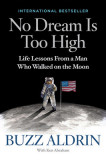 No Dream Is Too High: Life Lessons from a Man Who Walked on the Moon, 2016