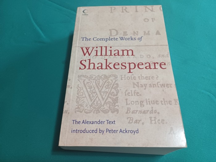 THE COMPLETE WORKS OF WILLIAM SHAKESPEARE * PETER ACKROYD / 2006 * 28