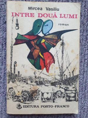 Mircea Vasiliu - Intre doua lumi (1991), 212 pag, stare f buna foto