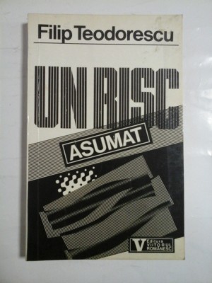 UN RISC ASUMAT - FILIP TEODORESCU foto