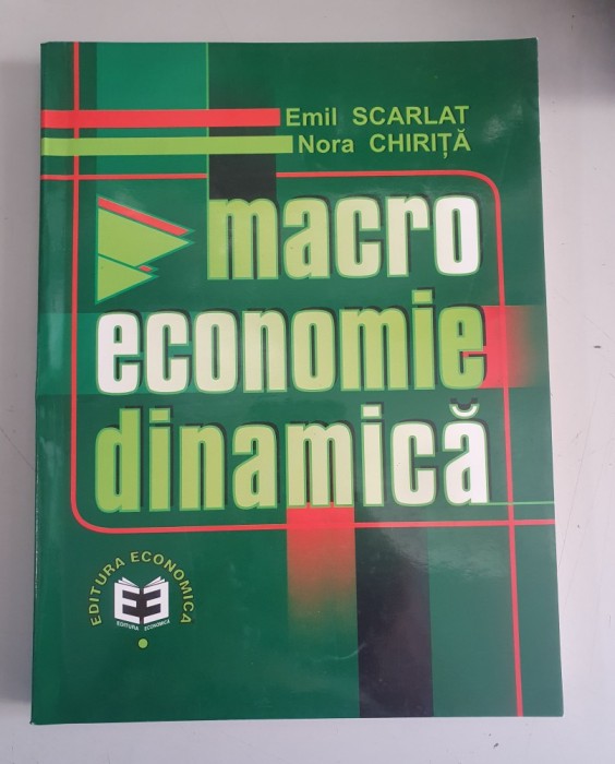Emil Scarlat , Nora Chirita - Macro economie dinamica