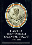 C9587N Cartea bicentenarului Emanuil Gojdu 1802-2002, coordonator Constantin Mălinaș, 2003, Oradea