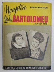 NOAPTEA SFANTULUI BARTOLOMEU , AUGUST 1572 de RIDOLFO MAZZUCCONI , COLECTIA &amp;amp,quot,ISTORIE ROMANTATA&amp;amp,quot, , NR. 6