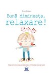 Buna dimineata, relaxare! - Anne Crahay
