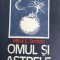 Omul si astrele Mihai E. Serban