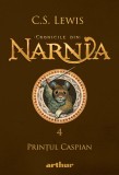 Cronicile din Narnia IV. Prințul Caspian - C.S. Lewis