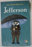 JEFFERSON de JEAN - CLAUDE MOURLEVAT , ilustratii de ANTOINE RONZON , 2019