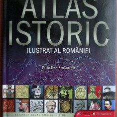 Petre Dan Straulesti - Atlas istoric ilustrat al Romaniei