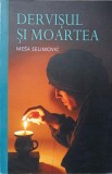 DERVISUL SI MOARTEA-MESA SELIMOVIC-354271