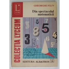 DIN SPECTACOLUL MATEMATICII de GHEORGHE PAUN , 1983