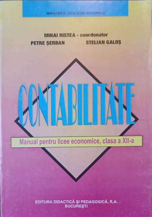 CONTABILITATE. MANUAL PENTRU LICEE ECONOMICE CLASA A XII-A-MIHAI RISTEA SI COLAB.