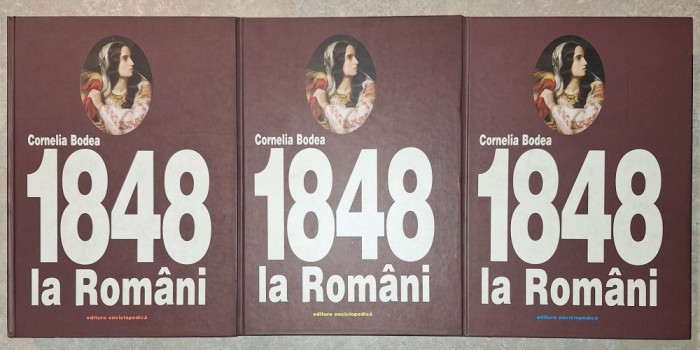Cornelia Bodea - 1848 la Rom&acirc;ni (vol. I-III)