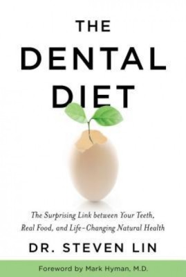 The Dental Diet: The Surprising Link Between Your Teeth, Real Food, and Life-Changing Natural Health foto