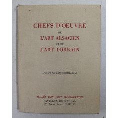 CHEFS D &#039;OEUVRE DE L &#039;ART ALSACIEN ET DE L &#039;ART LORRAIN - OCTOBRE - NOVEMBRE 1948