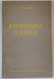 MATERIALISMUL SI RELIGIA de M.P. BASKIN , 1956, PREZINTA SUBLINIERI SI INSEMNARI *