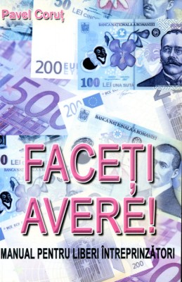 Faceti avere ! - Pavel Corut foto